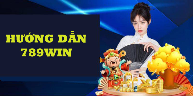 Chuyên mục hướng dẫn 789WIN được nhà cái triển khai để hỗ trợ hội viên