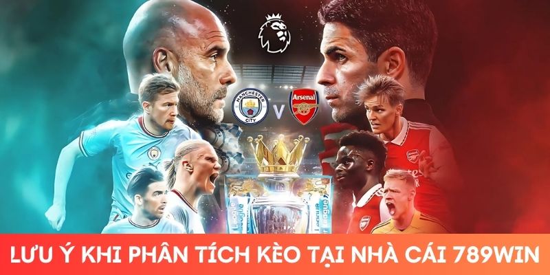 Lưu ý quan trọng khi phân tích kèo tại nhà cái 789WIN Lưu ý quan trọng khi phân tích kèo tại nhà cái 789WIN